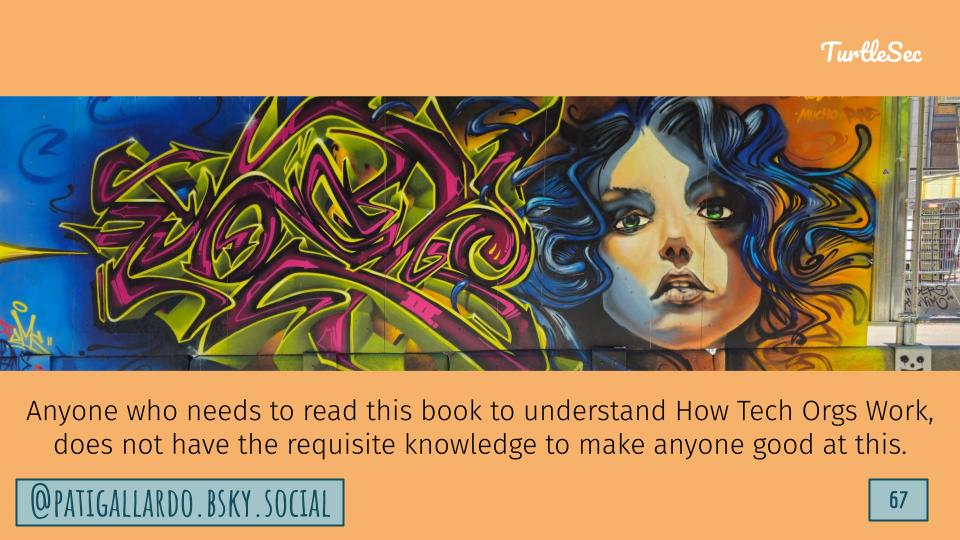 Picture: Blue hair woman staring up and past you. Text: Anyone who needs to read this book to understand How Tech Orgs Work, does not have the requisite knowledge to make anyone good at this.